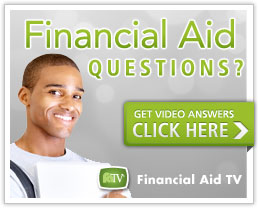 Financial Aid Questions? To get video answers click here.