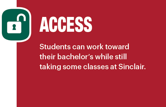 ACCESS: Students can work toward their bachelor's while still taking some classes at Sinclair.