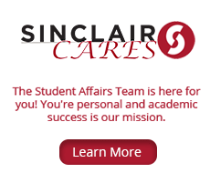 Sinclair Cares: The Student Affairs Team is here for you! You're personal and academic success is our mission.