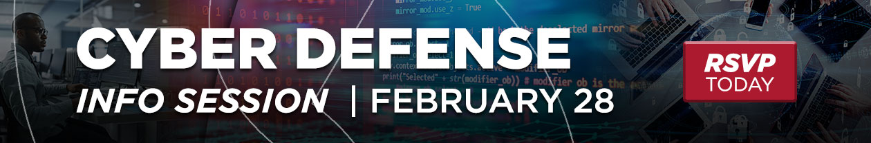 RSVP to the Cyber Defense Information session on February 28 here