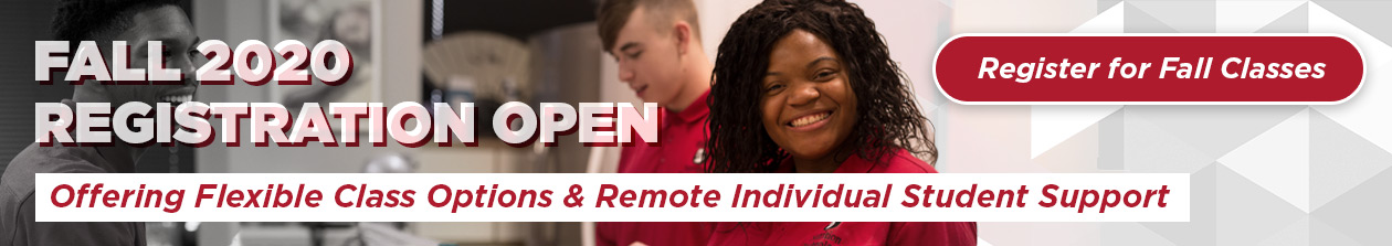 FALL 2020 REGISTRATION OPEN Offering Flexible Class Options & Remote Individual Student Support; Register for Fall classes